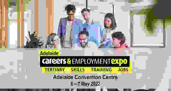 2022 Adelaide Careers & Employment Expo