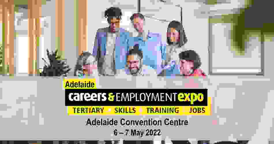 2022 Adelaide Careers & Employment Expo