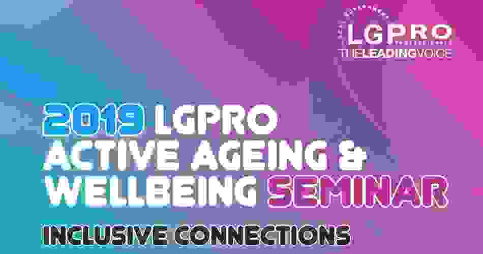 2019 Lgpro Active Ageing Wellbeing Seminar